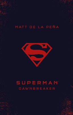 Superman: Dawnbreaker by Matt de la Peña