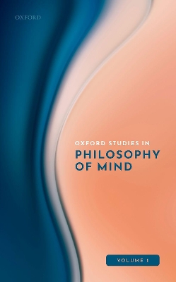 Oxford Studies in Philosophy of Mind Volume 1 book