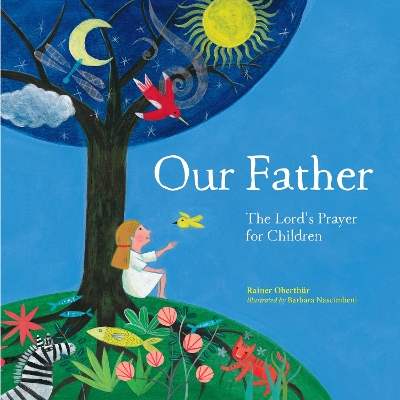 Our Father: The Lord's Prayer For Children by Rainer Oberthur