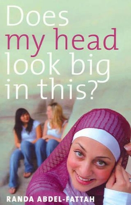 Does My Head Look Big in This? by Randa Abdel-Fattah