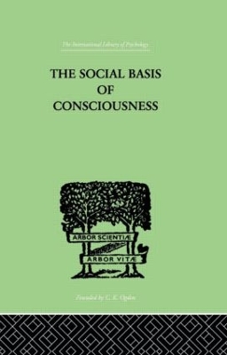 The Social Basis Of Consciousness by Burrow, Trigant
