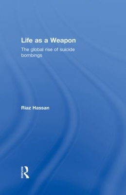 Life as a Weapon by Riaz Hassan