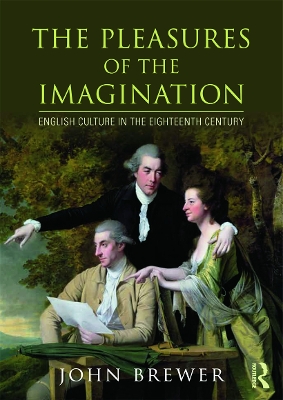 The Pleasures of the Imagination by John Brewer