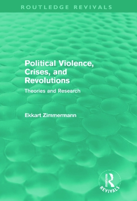 Political Violence, Crises and Revolutions by Ekkart Zimmermann