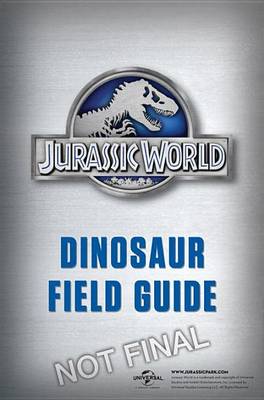 Jurassic World Dinosaur Field Guide (Jurassic World) by Dr. Thomas R. Holtz, Jnr.