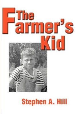 The Farmer's Kid by Stephen A Hill