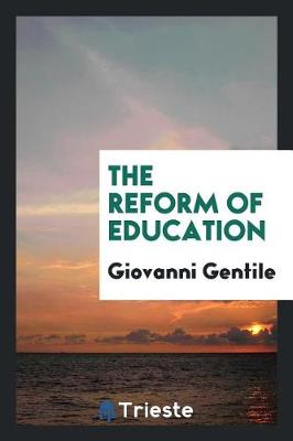 Reform of Education by Giovanni Gentile