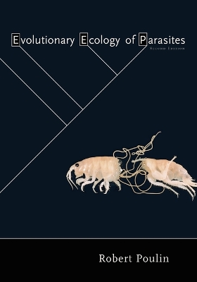 Evolutionary Ecology of Parasites by Robert Poulin