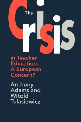 The The Crisis In Teacher Education by Anthony Adams