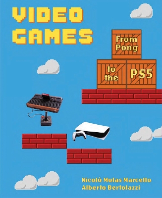 Video Games: From Pong to the PS5 book