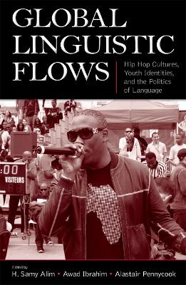 Global Linguistic Flows by H. Samy Alim