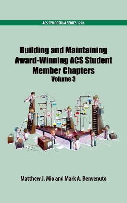 Building and Maintaining Award-Winning ACS Student Members Chapters Volume 3 book