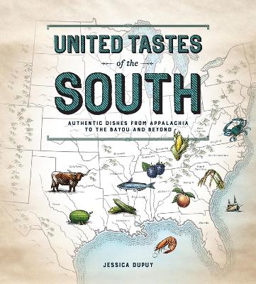 United Tastes of the South (Southern Living): Authentic Dishes from Appalachia to the Bayou and Beyond book