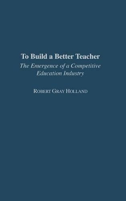 To Build a Better Teacher book