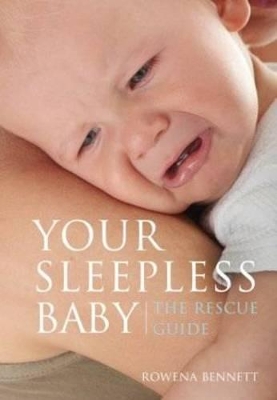 Your Sleepless Baby: The Rescue Guide book