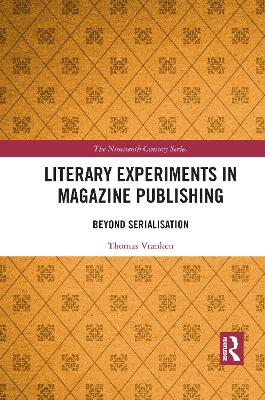 Literary Experiments in Magazine Publishing: Beyond Serialization by Thomas Lloyd Vranken