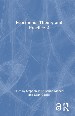 Ecocinema Theory and Practice 2 by Stephen Rust