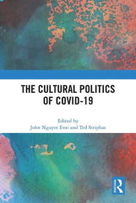 The Cultural Politics of COVID-19 by John Nguyet Erni