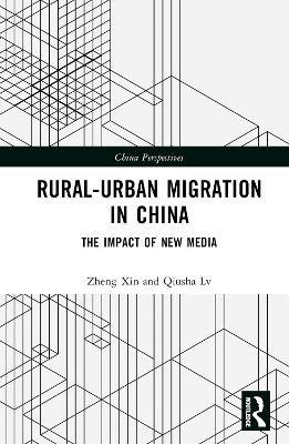 Rural-Urban Migration in China: The Impact of New Media book