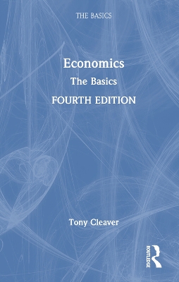 Economics: The Basics by Tony Cleaver