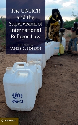 UNHCR and the Supervision of International Refugee Law book