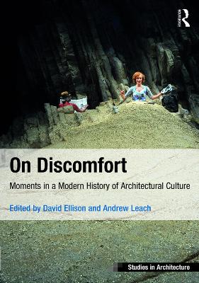On Discomfort: Moments in a Modern History of Architectural Culture by David Ellison