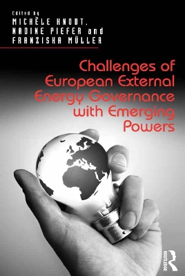 Challenges of European External Energy Governance with Emerging Powers by Michèle Knodt