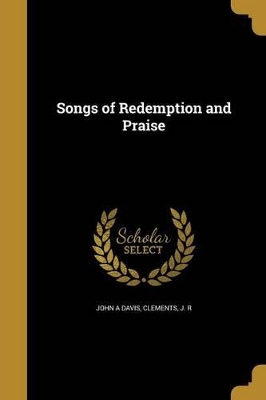 Songs of Redemption and Praise book