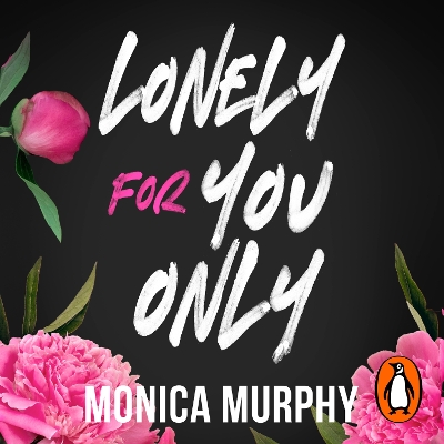 Lonely For You Only: A Lancaster Prep Novel by Monica Murphy
