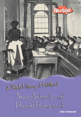 Scary Schools and Horrid Homework by John Townsend