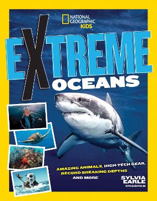Extreme Ocean: Amazing Animals, High-Tech Gear, Record-Breaking Depths, and More book