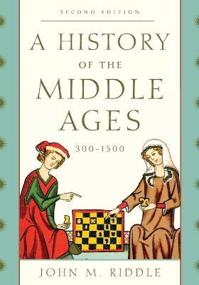 A History of the Middle Ages, 300-1500 by John M. Riddle