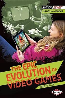 Epic Evolution of Video Games book