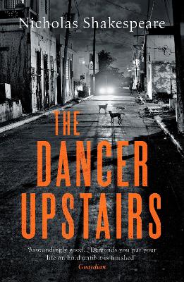 The The Dancer Upstairs by Nicholas Shakespeare
