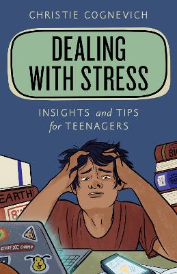 Dealing with Stress: Insights and Tips for Teenagers book