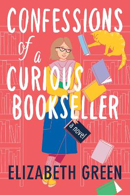 Confessions of a Curious Bookseller: A Novel book