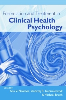 Formulation and Treatment in Clinical Health Psychology book