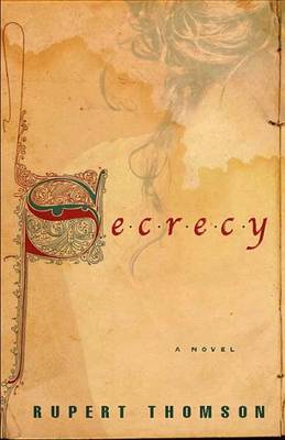 Secrecy by Rupert Thomson