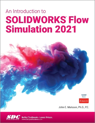 An Introduction to SOLIDWORKS Flow Simulation 2021 book