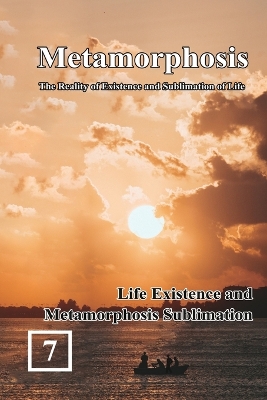 Life Existence and Metamorphosis Sublimation: 蛻變：生命存在與昇華的實相（國際英文版：卷七） book