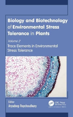 Biology and Biotechnology of Environmental Stress Tolerance in Plants: Volume 2: Trace Elements in Environmental Stress Tolerance book