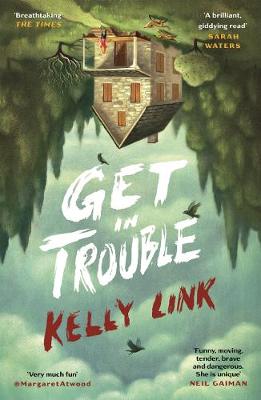 Get in Trouble by Kelly Link