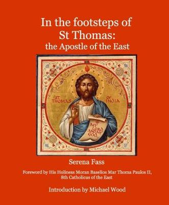 In the footsteps of St Thomas: the Apostle of the East book