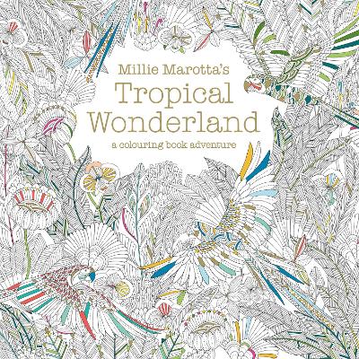 Millie Marotta's Tropical Wonderland book
