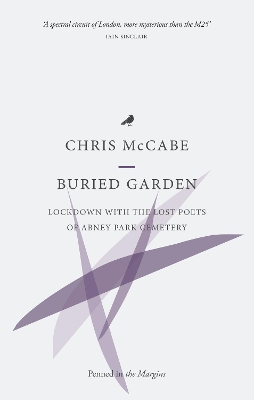 Buried Garden: Lockdown with the Lost Poets of Abney Park Cemetery book