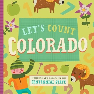 Let's Count Colorado: Numbers and Colors in the Centennial State book