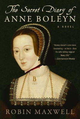The The Secret Diary of Anne Boleyn by Robin Maxwell