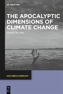 The Apocalyptic Dimensions of Climate Change by Jan Alber
