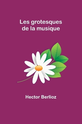 Les grotesques de la musique book