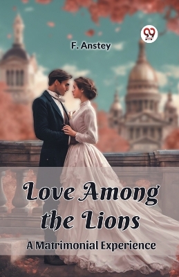 Love Among the Lions A Matrimonial Experience book